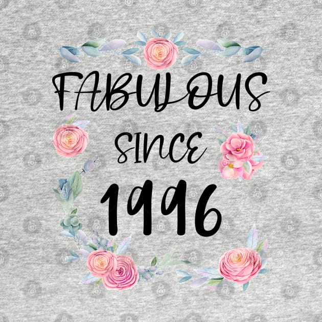 Women 25 Years Old Fabulous Since 1996 Flowers by artbypond